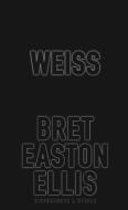 Weiss di Bret Easton Ellis edito da Kiepenheuer & Witsch GmbH