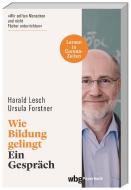 Wie Bildung gelingt di Harald Lesch, Ursula Forstner edito da wgb Paperback