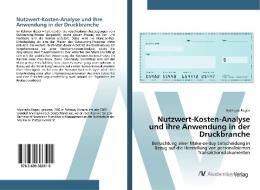 Nutzwert-Kosten-Analyse und ihre Anwendung in der Druckbranche di Mykhaylo Rogov edito da AV Akademikerverlag