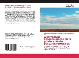 Alternativas agroecológicas en la producción de posturas forestales di José Ramón Mesa Reinaldo, Marlene Ramírez, Rafaela Soto Ortíz edito da EAE