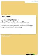 Abhandlung über die Zwei-Faktoren-Theorie von Herzberg di Timo Sperber edito da GRIN Publishing