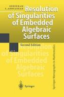 Resolution of Singularities of Embedded Algebraic Surfaces di Shreeram S. Abhyankar edito da Springer Berlin Heidelberg