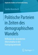 Politische Parteien in Zeiten des demographischen Wandels di Sandra Brunsbach edito da Springer Fachmedien Wiesbaden