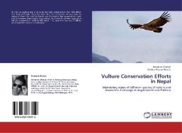Vulture Conservation Efforts in Nepal di Hemanta Dhakal, Krishna Prasad Bhusal edito da LAP Lambert Academic Publishing