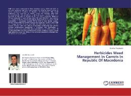 Herbicides Weed Management In Carrots In Republic Of Macedonia di Zvonko Pacanoski edito da LAP Lambert Academic Publishing