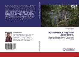 Raspilovka merzloj drevesiny di Nataliya Kravchenko, Ivan Korchma edito da LAP Lambert Academic Publishing