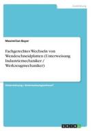 Fachgerechtes Wechseln Von Wendeschneidplatten (Unterweisung Industriemechaniker / Werkzeugmechaniker) di Maximilian Bayer edito da Grin Verlag