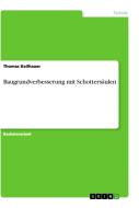 Baugrundverbesserung mit Schottersäulen di Thomas Keilhauer edito da GRIN Verlag