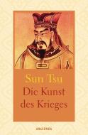 Die Kunst des Krieges. Wahrhaft siegt, wer nicht kämpft di Sun Tsu, Sunzi, Suntzu, Sun Tzu edito da Anaconda Verlag