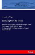 Der Kampf um die Schule di Jürgen Bona Meyer edito da hansebooks