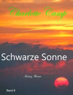 Schwarze Sonne di Charlotte Camp edito da Books on Demand