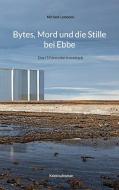 Bytes, Mord und die Stille bei Ebbe di Michael Lymonde edito da Books on Demand