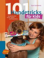 101 Hundetricks für Kids di Kyra Sundance edito da Ulmer Eugen Verlag