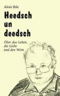Heedsch un Deedsch di Alois Ihle edito da Books on Demand