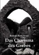 Das Charisma des Grabes di Roman Rutkowski edito da Books on Demand