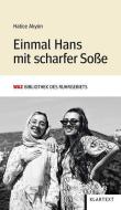 Einmal Hans mit scharfer Soße di Hatice Akyün edito da Klartext Verlag