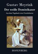 Der weiße Dominikaner di Gustav Meyrink edito da Hofenberg