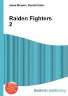 Raiden Fighters 2 edito da Book On Demand Ltd.