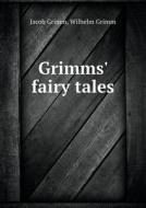 Grimms' Fairy Tales di Wilhelm Grimm, Jacob Ludwig Carl Grimm edito da Book On Demand Ltd.