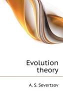 Evolution Theory di A S Severtsov edito da Book On Demand Ltd.