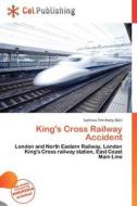 King\'s Cross Railway Accident edito da Cel Publishing