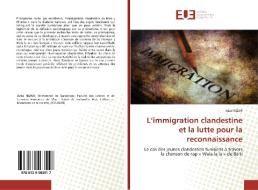 L'immigration clandestine et la lutte pour la reconnaissance di Azza Nizar edito da Editions universitaires europeennes EUE