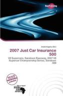 2007 Just Car Insurance 500 edito da Duct Publishing