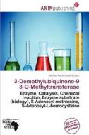 3-demethylubiquinone-9 3-o-methyltransferase edito da Anim Publishing