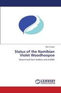 Status of the Namibian Violet Woodhoopoe di Mark Cooper edito da LAP Lambert Academic Publishing