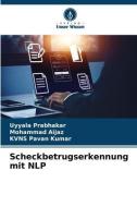 Scheckbetrugserkennung mit NLP di Uyyala Prabhakar, Mohammad Aijaz, KVNS Pavan Kumar edito da Verlag Unser Wissen