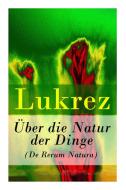 Ber Die Natur Der Dinge (de Rerum Natura) di Lukrez, Hermann Diels edito da E-artnow