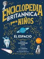 Enciclopedia Británica Para Niños 1: El Espacio / Britannica All New Kids' Encyclopedia: Space di Christopher Lloyd edito da NUBE DE TINTA