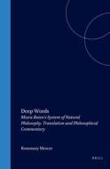 Deep Words: Miura Baien's System of Natural Philosophy. Translation and Philosophical Commentary di Miura Baien edito da BRILL ACADEMIC PUB
