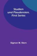 Studien und Plaudereien. First Series di Sigmon M. Stern edito da Alpha Editions