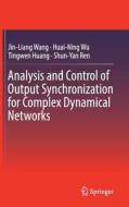 Analysis and Control of Output Synchronization for Complex Dynamical Networks di Jin-Liang Wang, Huai-Ning Wu, Tingwen Huang, Shun-Yan Ren edito da Springer-Verlag GmbH