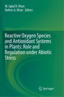 Reactive Oxygen Species and Antioxidant Systems in Plants: Role and Regulation under Abiotic Stress edito da Springer Singapore