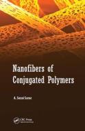 Nanofibers of Conjugated Polymers di A. Sezai Sarac edito da Pan Stanford