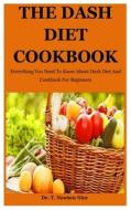 Dash Diet Cookbook di Nice Dr. T. Newton Nice edito da Independently Published