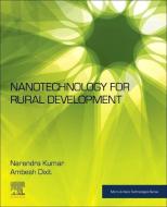Nanotechnology for Rural Development di Narendra Kumar, Ambesh Dixit edito da ELSEVIER
