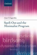 Spell-Out and the Minimalist Program di Juan Uriagereka edito da OXFORD UNIV PR