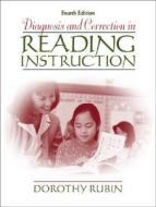 Diagnosis And Correction In Reading Instruction di Dorothy Rubin edito da Pearson Education (us)