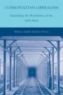 Cosmopolitan Liberalism di Monica Judith Sanchez-Flores edito da Palgrave Macmillan