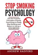 Stop Smoking Psychology di Andrew Radford edito da LULU PR