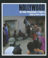 Nollywood: The Video Phenomenon in Nigeria edito da Indiana University Press