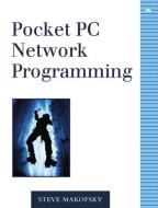 Pocket PC Network Programming di Steve Makofsky edito da ADDISON WESLEY PUB CO INC