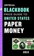The Official Blackbook Price Guide to United States Paper Money di Marc Hudgeons, Tom Hudgeons edito da House of Collectibles