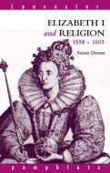 Elizabeth I and Religion 1558-1603 di Susan (Jesus College Doran edito da Taylor & Francis Ltd