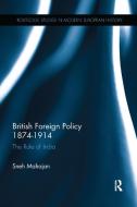 British Foreign Policy 1874-1914 di Sneh (Indraprastha College for Women Mahajan edito da Taylor & Francis Ltd