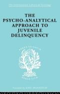 A Psycho-analytical Approach To Juvenile Delinquency di Kate Friedlander edito da Taylor & Francis Ltd