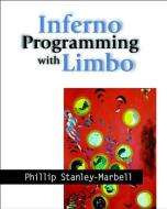 Inferno Programming with Limbo di Phillip Stanley-Marbell edito da John Wiley & Sons